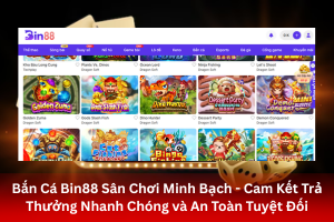 ảnh đại diện Bắn Cá Bin88 Sân Chơi Minh Bạch - Cam Kết Trả Thưởng Nhanh Chóng và An Toàn Tuyệt Đối