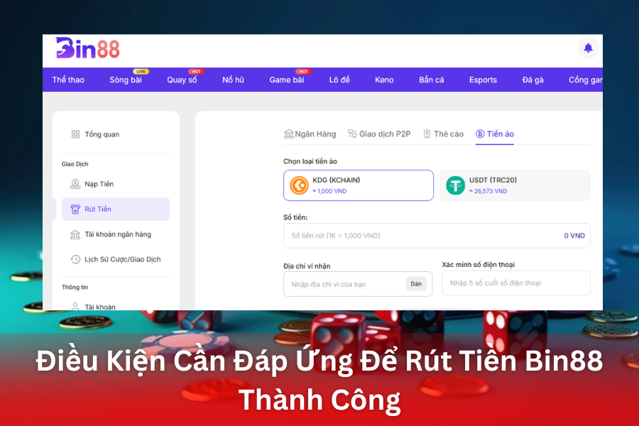Điều Kiện Cần Đáp Ứng Để Rút Tiền Bin88 Thành Công