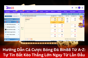 ảnh đại diện Hướng Dẫn Cá Cược Bóng Đá Bin88 Từ A-Z: Tự Tin Bắt Kèo Thắng Lớn Ngay Từ Lần Đầu