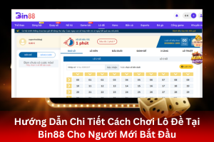 ảnh đại diện Hướng Dẫn Chi Tiết Cách Chơi Lô Đề Tại Bin88 Cho Người Mới Bắt Đầu