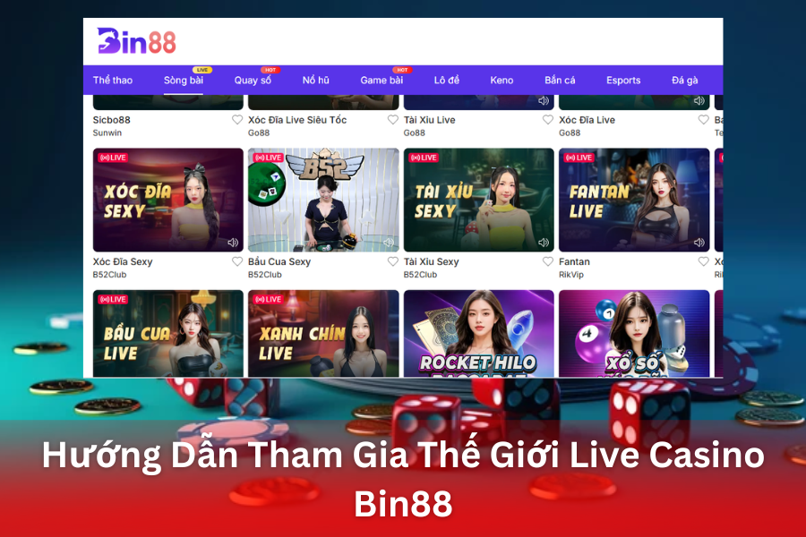 Hướng Dẫn Tham Gia Thế Giới Live Casino Bin88